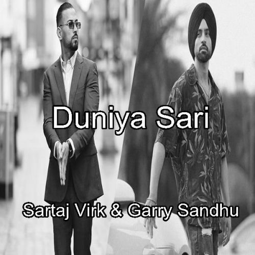 Duniya Sari Garry Sandhu, Sartaj Virk