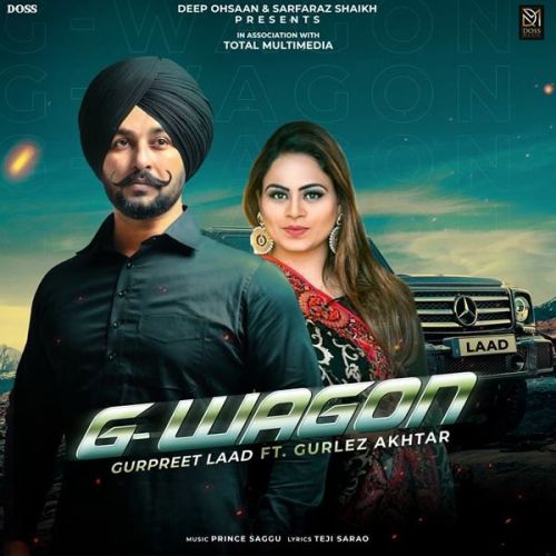 G-Wagon Gurlez Akhtar, Gurpreet Laad