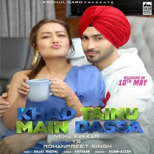 Khad Tainu Main Dassa Neha Kakkar, Rohanpreet Singh