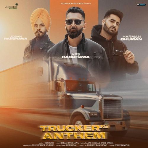 Truckers Anthem Aps Randhawa, Joban Randhawa