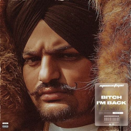 Bitch Im Back Sidhu Moose Wala