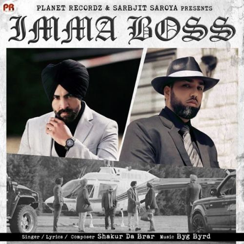 Imma Boss Shakur Da Brar