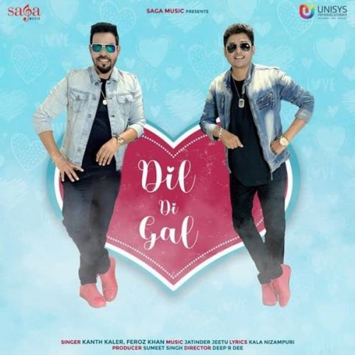 Dil Di Gal Feroz Khan, Kanth Kaler