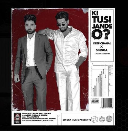 Ki Tusi Jande O Deep Chahal, Singga