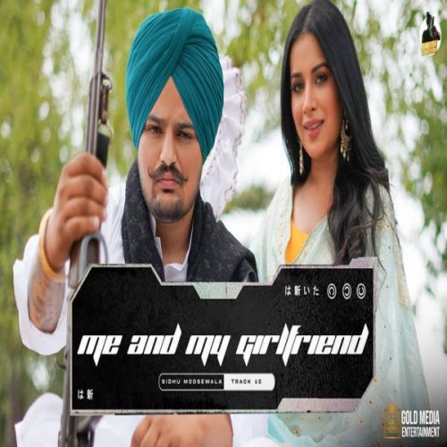 Me And My Girlfriend Sidhu Moose Wala