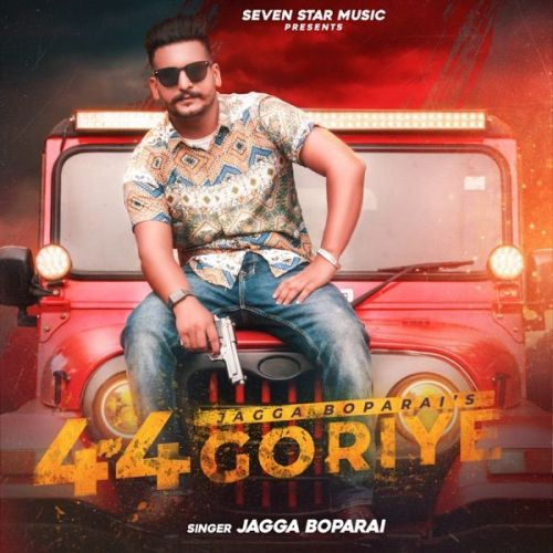 44 Goriye Jagga Boparai