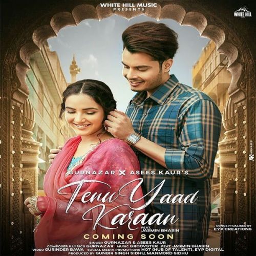 Tenu Yaad Karaan Asees Kaur, Gurnazar