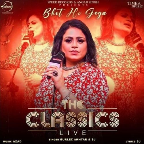 Bhot Ho Geya Gurlez Akhtar, Sj