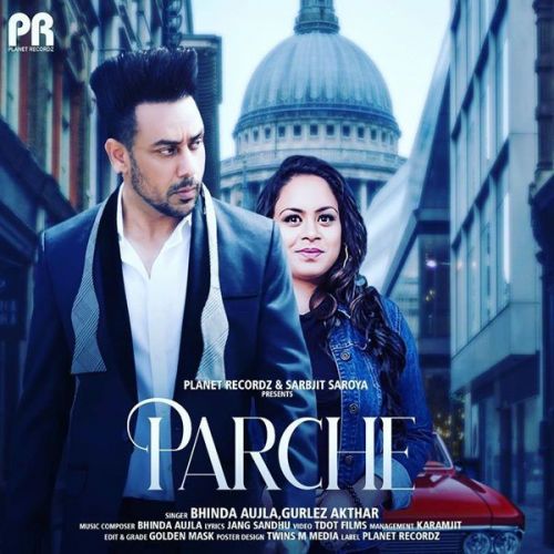 Parche Bhinda Aujla, Gurlez Akhtar