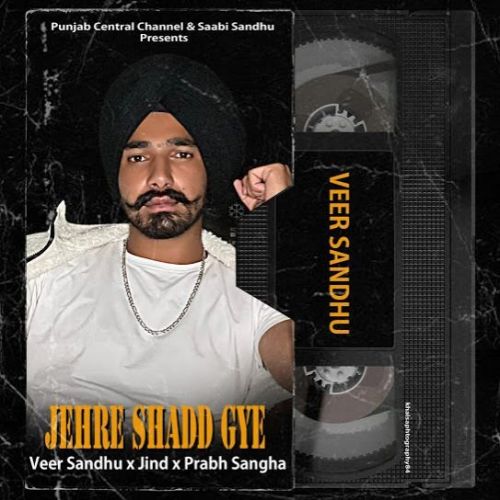 Jerhe Shadd Gye Veer Sandhu
