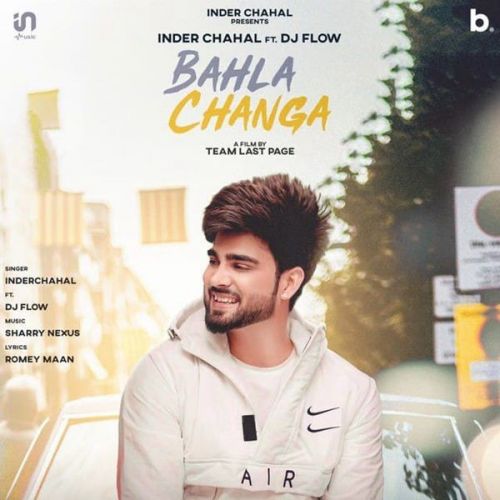 Bahla Changa DJ Flow, Inder Chahal