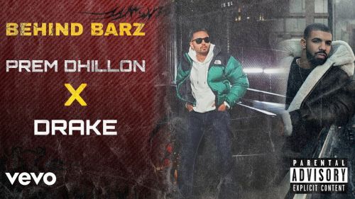 Behind Barz Drake, Prem Dhillon
