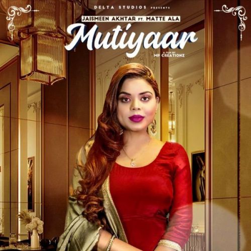 Mutiyaar Jasmeen Akhtar, Matte Ala