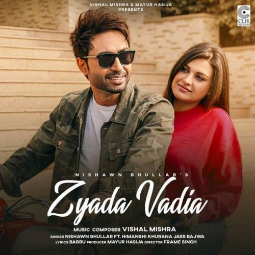 Zyada Vadia Nishawn Bhullar