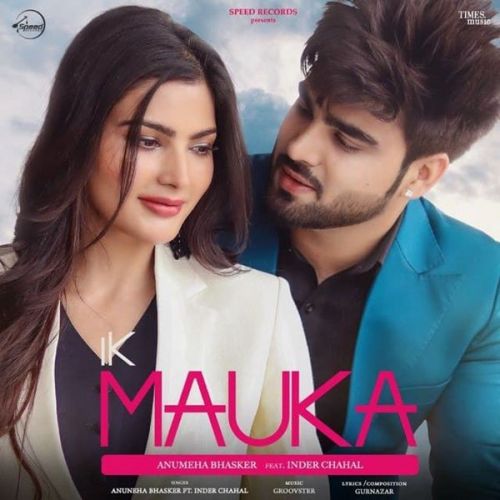 Ik Mauka Gurnazar, Inder Chahal