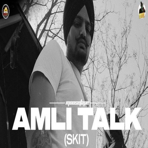 Amli Talk Sidhu Moose Wala