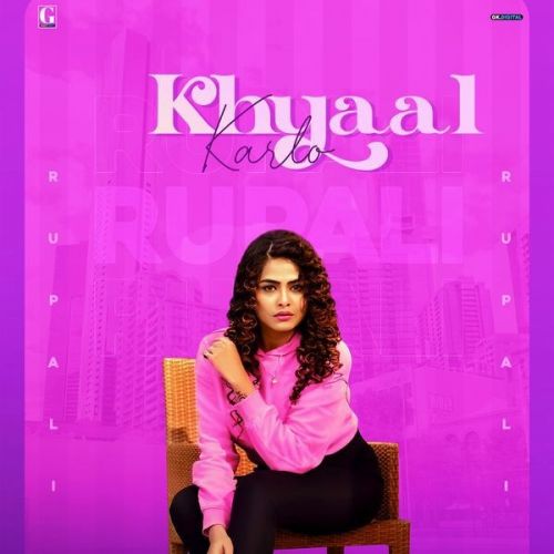 Khyaal Karlo Rupali