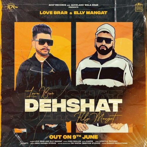 Dehshat Original Elly Mangat, Love Brar