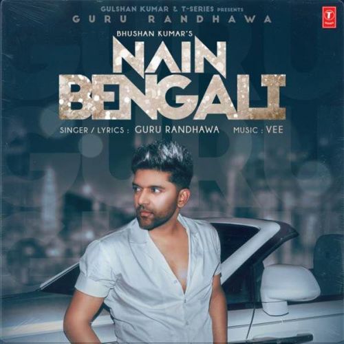 Nain Bengali Guru Randhawa