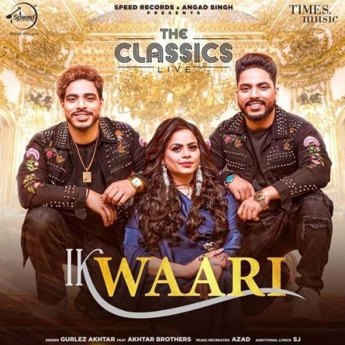 Ik Waari Gurlez Akhtar, Akhtar Brothers