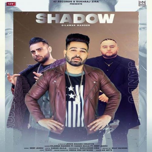 Shadow Deep Jandu, Dilawar Mander