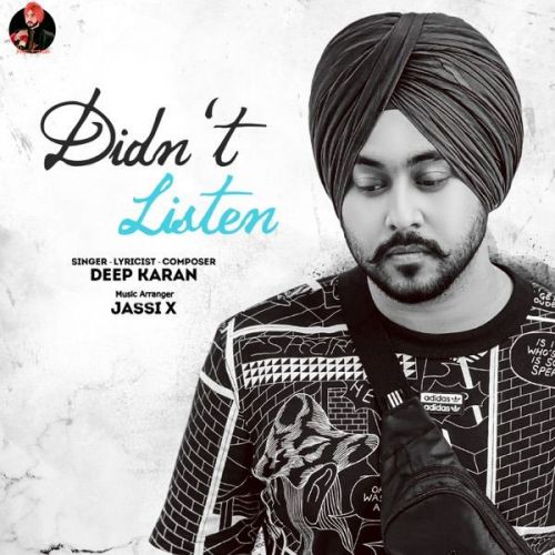 Didnt Listen Deep Karan
