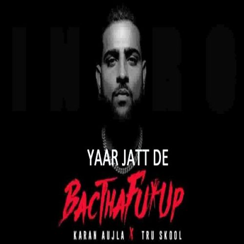 Yaar Jatt De Full Song Karan Aujla