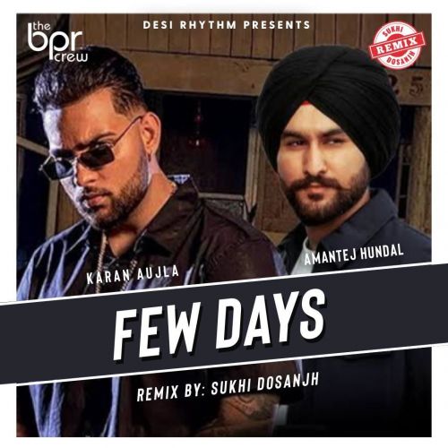 Few Days Remix Sukhi Dosanjh, Karan Aujla