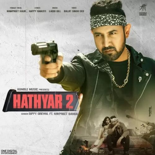 Hathyar 2 Gippy Grewal, Manpreet Kaur