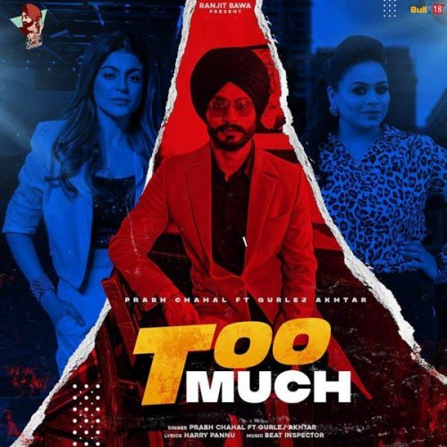 Too Much Gurlez Akhtar, Prabh Chahal