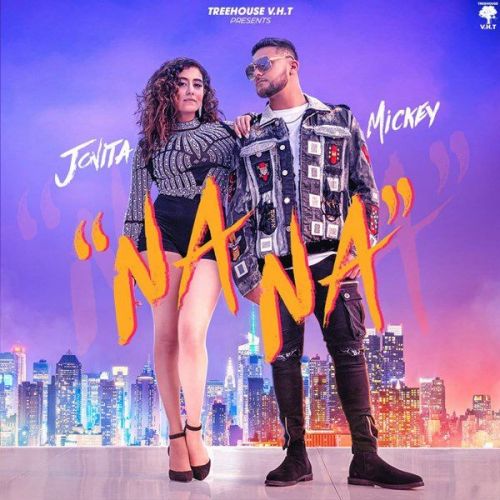 NA NA Mickey Singh, Jonita Gandhi