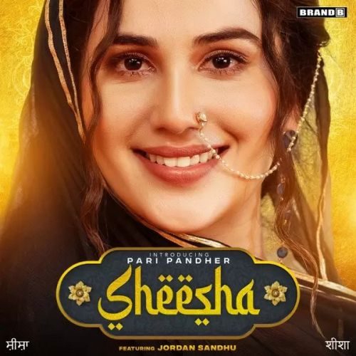 Sheesha Pari Pandher, Jordan Sandhu