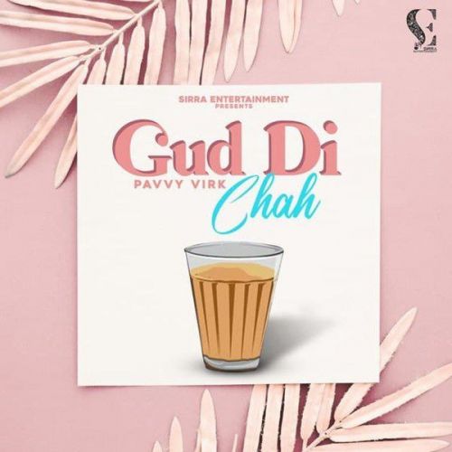 Gud Di Chah Pavvy Virk