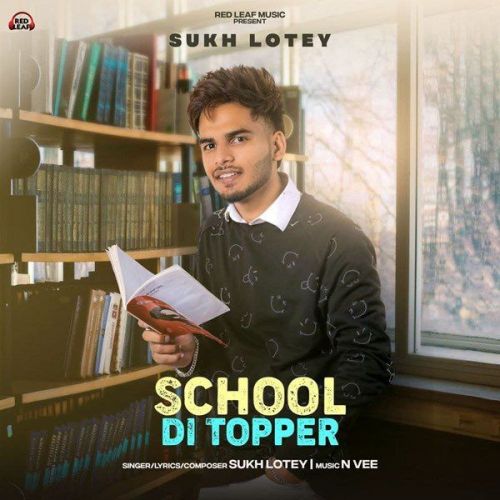 School Di Topper Sukh Lotey
