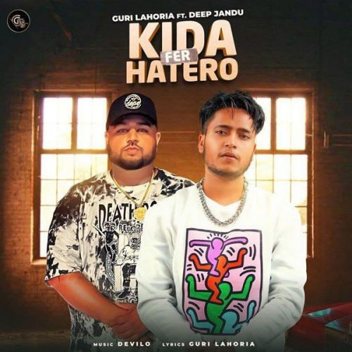 Kidda Fer Hatero Deep Jandu, Guri Lahoria