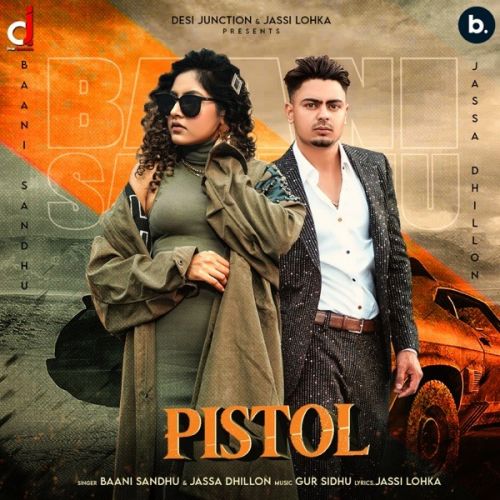 Pistol Baani Sandhu, Jassa Dhillon