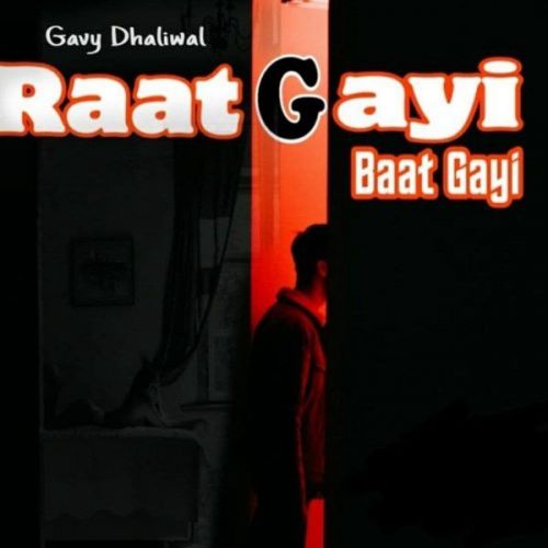 Raat Gayi Baat Gayi Gavy Dhaliwal