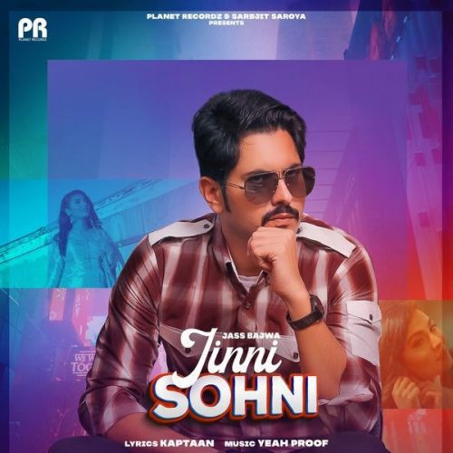Jinni Sohni Jass Bajwa