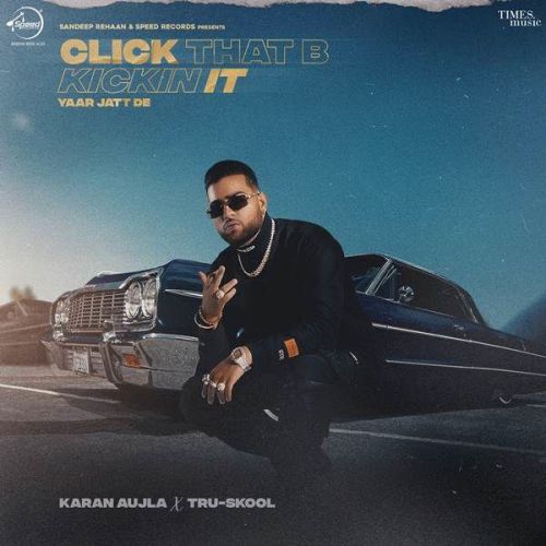 Click That B Kickin It Karan Aujla