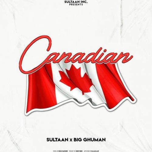 Canadian Sultaan, Big Ghuman