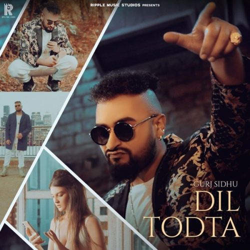 Dil Todta Gurj Sidhu