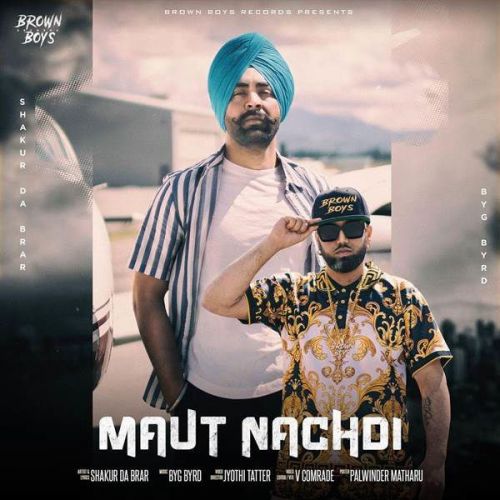 Maut Nachdi Shakur Da Brar