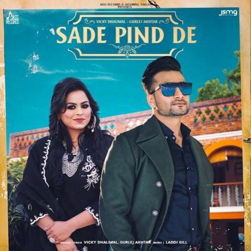 Sade Pind De Gurlez Akhtar, Vicky Dhaliwal