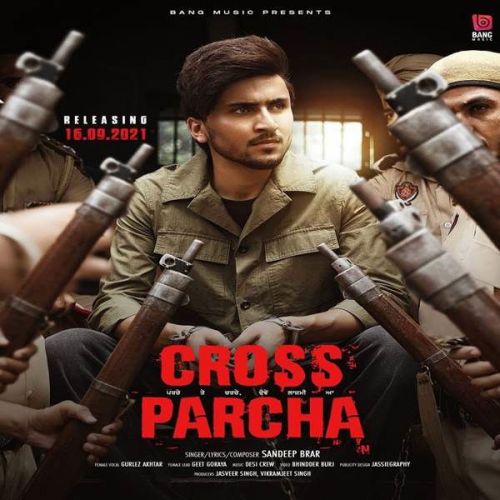 Cross Parcha Gurlez Akhtar, Sandeep Brar