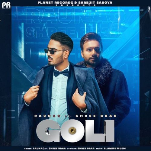 Goli Raunaq, Shree Brar