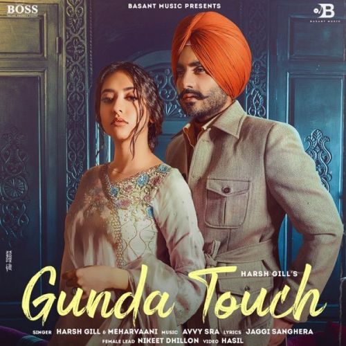 Gunda Touch Mehar Vaani, Harsh Gill