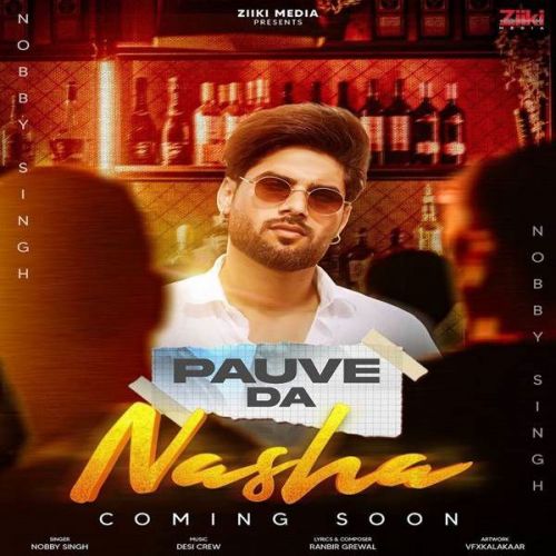 Pauve Da Nasha Nobby Singh