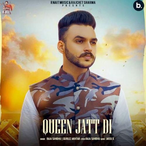 Queen Jatt Di Gurlez Akhtar, Raja Sandhu