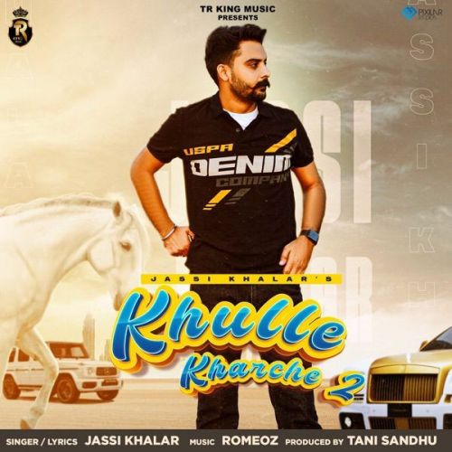 Khulle Kharche 2 Jassi Khalar