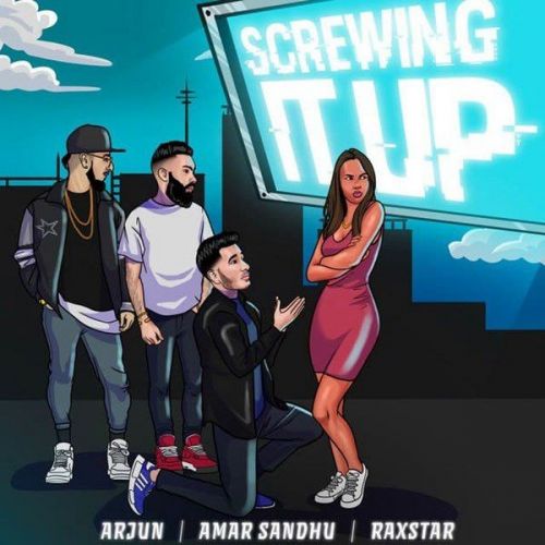Screwing It Up Amar Sandhu, Raxstar